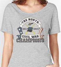 The North - Civil War Champions - Notherner Pride - Union Pride - Anti-Confederate Funny Shirt Women's Relaxed Fit T-Shirt