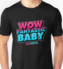 WOW FANTASTIC BABY Unisex T-Shirt