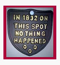Nothing happened ... Photographic Print
