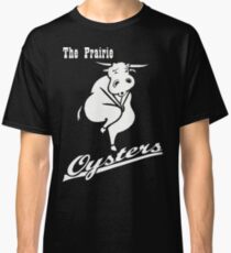 The Prairie Oysters Logo Classic T-Shirt