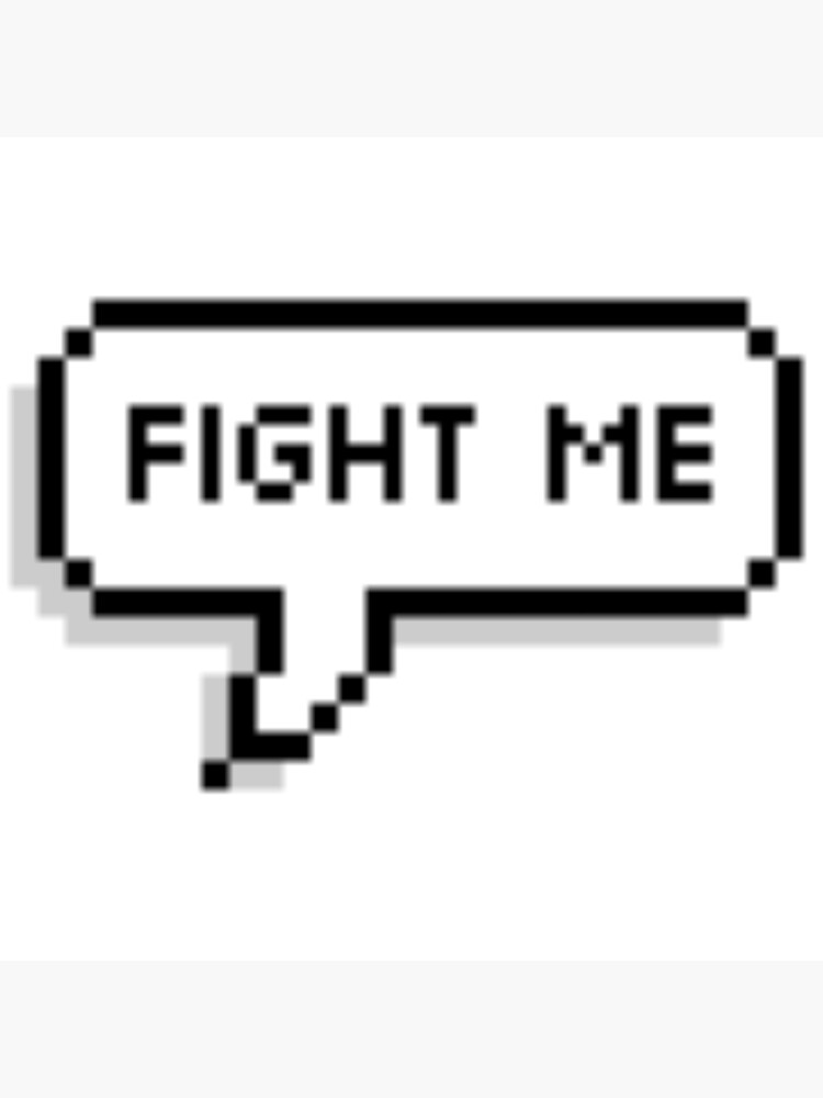 "FIGHT ME" Canvas Print by wonderlandtasha Redbubble