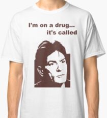 i'm on a drug Classic T-Shirt