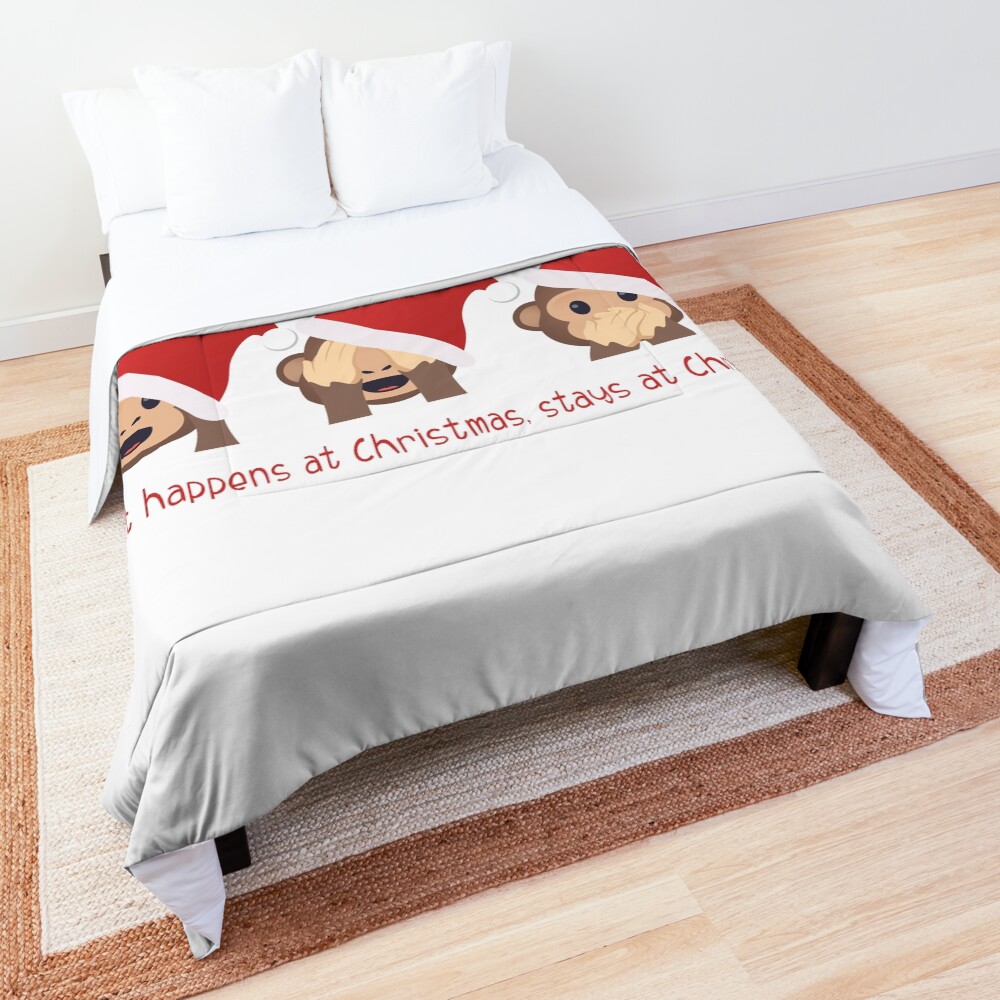 What happens at Christmas, stays at Christmas! Comforter