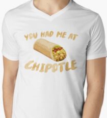 You Had Me At Chipotle Men's V-Neck T-Shirt