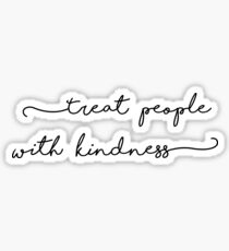 Treat people with kindness Sticker