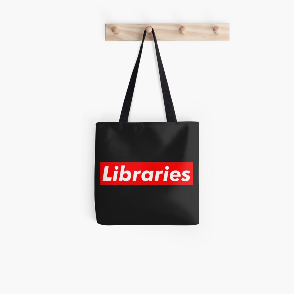 Libraries are Supreme Tote Bag