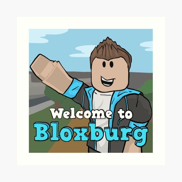 Welcome To Bloxburg Wall Art Redbubble - welcome to bloxburg roblox youtube chad welcome