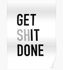 Get (Sh)It Done - Left Aligned Black Print Edition Poster