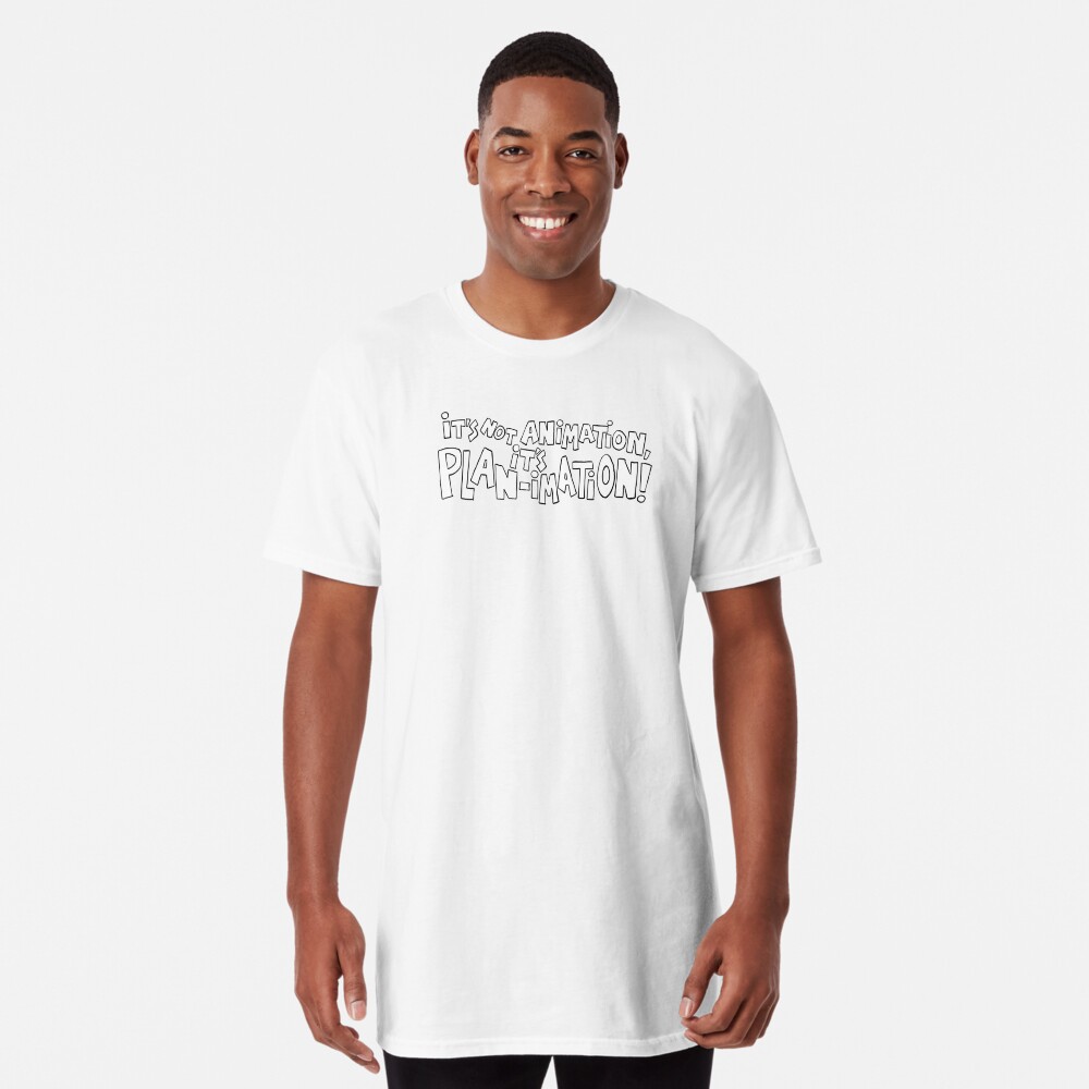 It's Not Animation, it's PLAN-imation! Long T-Shirt