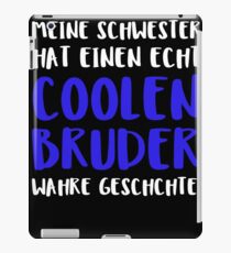 Meine Schwester Hat Einen Echt Coolen Bruder Wahr iPad Case/Skin