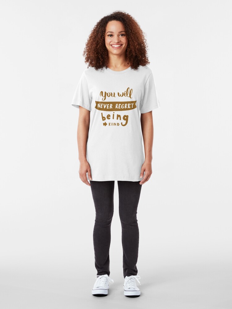 Alternate view of Motivational Inspirational and Positive quote - You will never regret being kind typography text art by Word Fandom - wordfandom Slim Fit T-Shirt