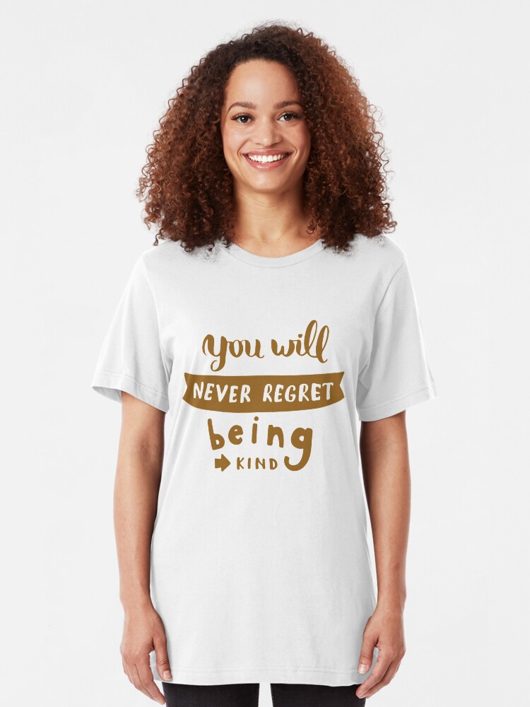 Alternate view of Motivational Inspirational and Positive quote - You will never regret being kind typography text art by Word Fandom - wordfandom Slim Fit T-Shirt