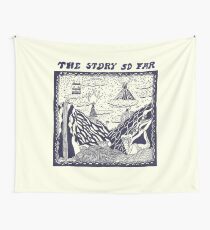 The Story So Far Wall Tapestry