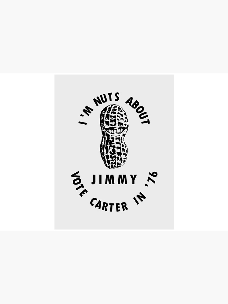 I’m Nuts About Jimmy - Carter 1976 Election Poster by warishellstore