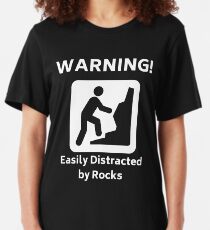 Warning! - Easily Distracted By Rocks - Funny Geology T-Shirt Slim Fit T-Shirt