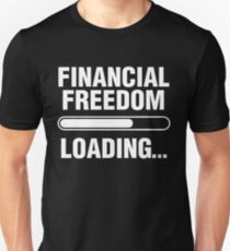 Financial Freedom Loading Quote Retire Early FIRE Fun Gift Slim Fit T-Shirt