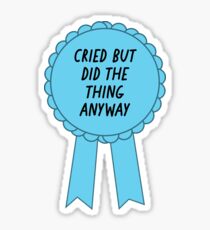 Cried But Did It Prize Ribbon – Motivation Inspire Joke Sticker