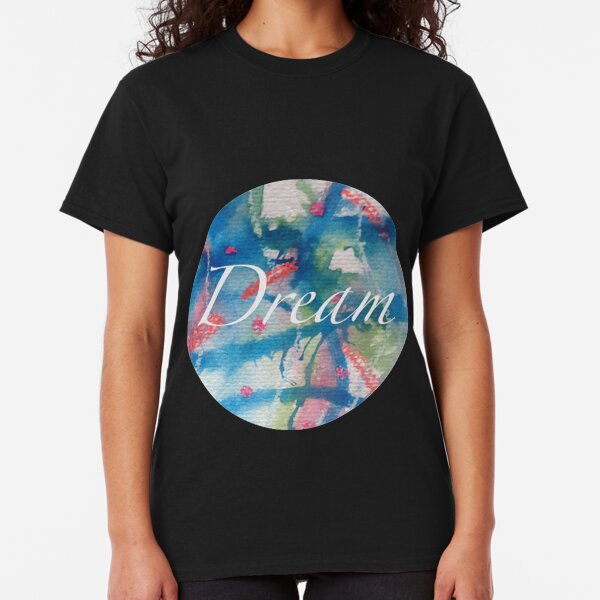 Dream Classic T-Shirt
