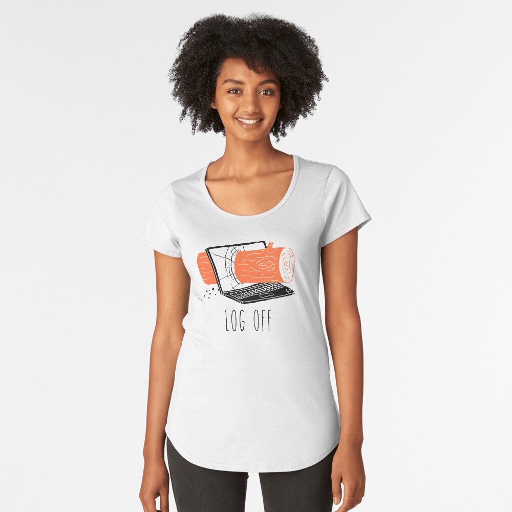 Log Off Premium Scoop T-Shirt