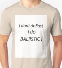 ballistic Unisex T-Shirt