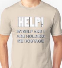 holding me hostage Unisex T-Shirt