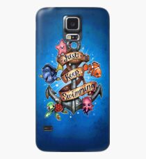 Just Keep Swimming Case/Skin for Samsung Galaxy