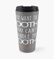 You want the tooth funny dentist gag Travel Mug