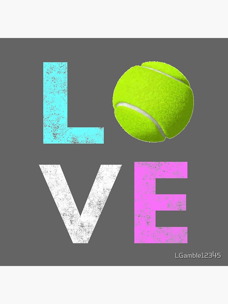 Awesome Tennis gift for Girls & Women LOVE Tennis Love by LGamble12345