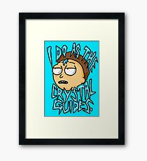 Morty "I Do As The Crystal Guides" quote from Rick and Morty™ Death Crystal Framed Print