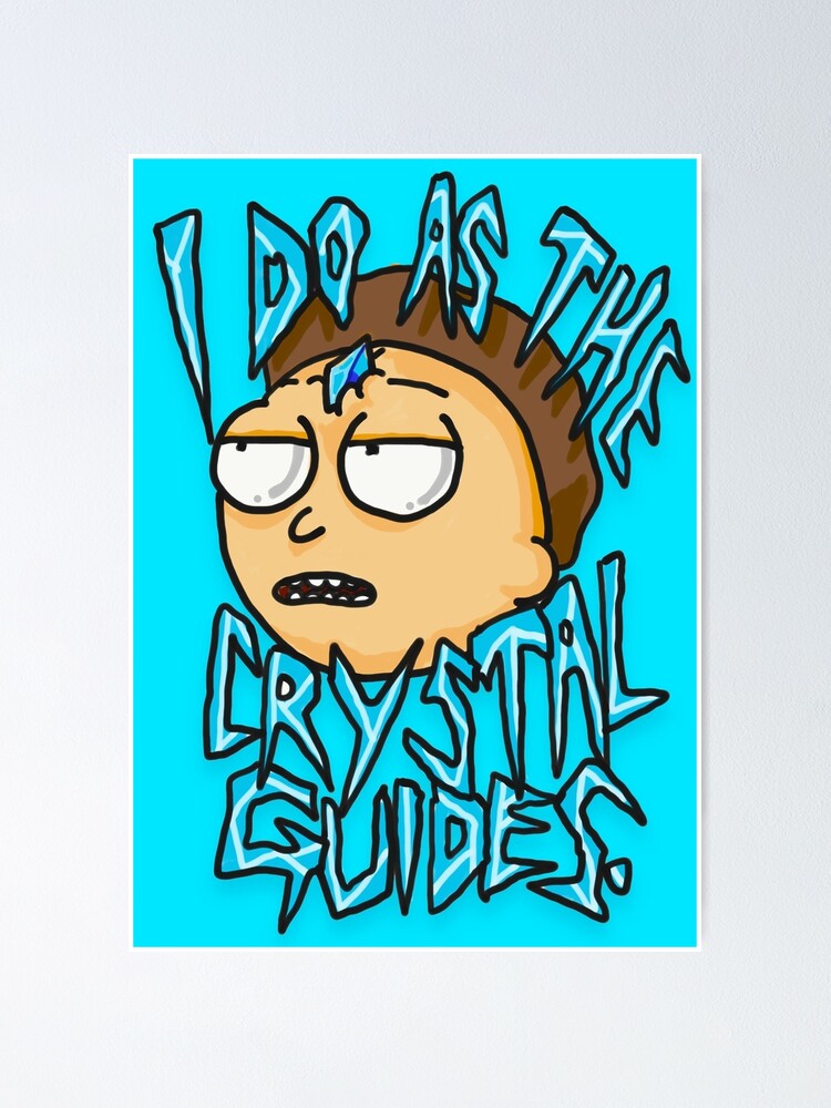 Alternate view of Morty "I Do As The Crystal Guides" quote from Rick and Morty™ Death Crystal Poster