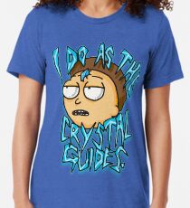 Morty "I Do As The Crystal Guides" quote from Rick and Morty™ Death Crystal Tri-blend T-Shirt