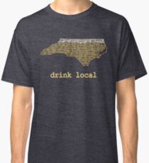 Drink Local - North Carolina Beer Shirt Classic T-Shirt