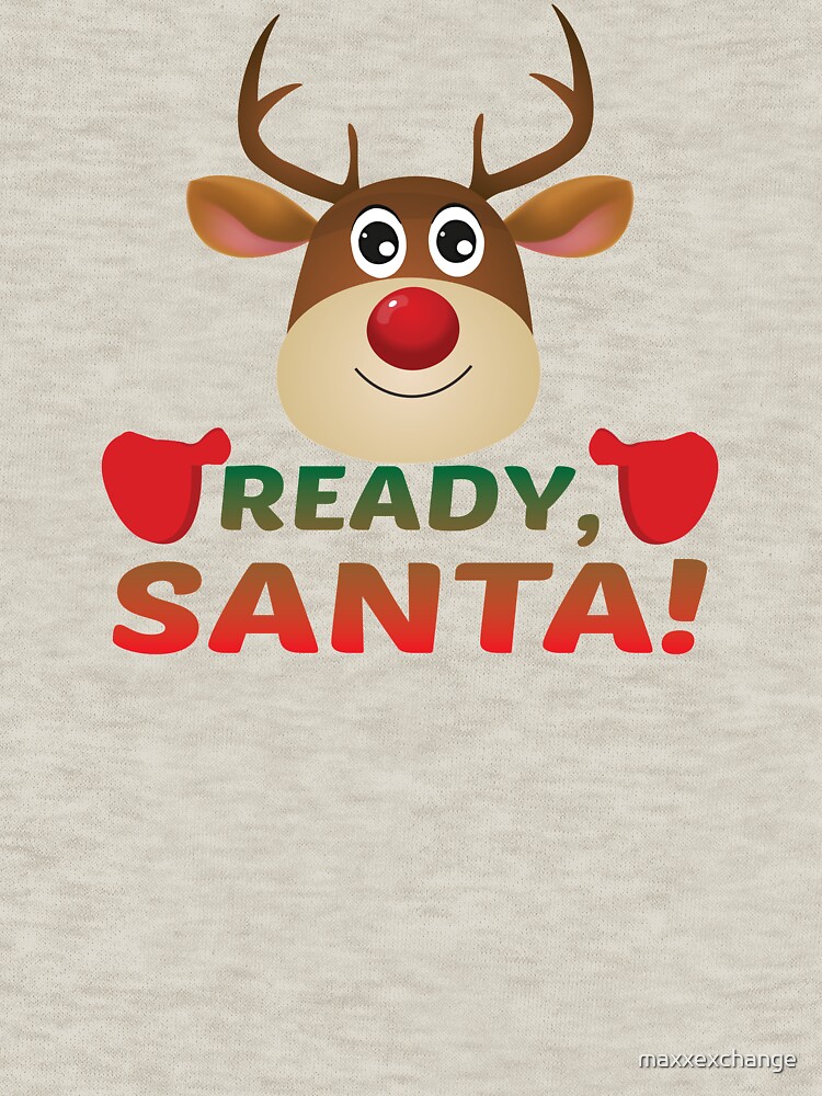 Christmas Rudolph, Ready Santa, Reindeer Gift. by maxxexchange