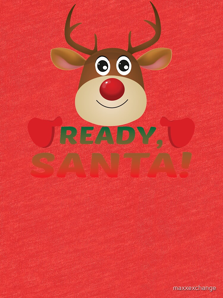 Christmas Rudolph, Ready Santa, Reindeer Gift. by maxxexchange