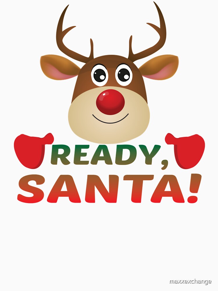 Christmas Rudolph, Ready Santa, Reindeer Gift. by maxxexchange
