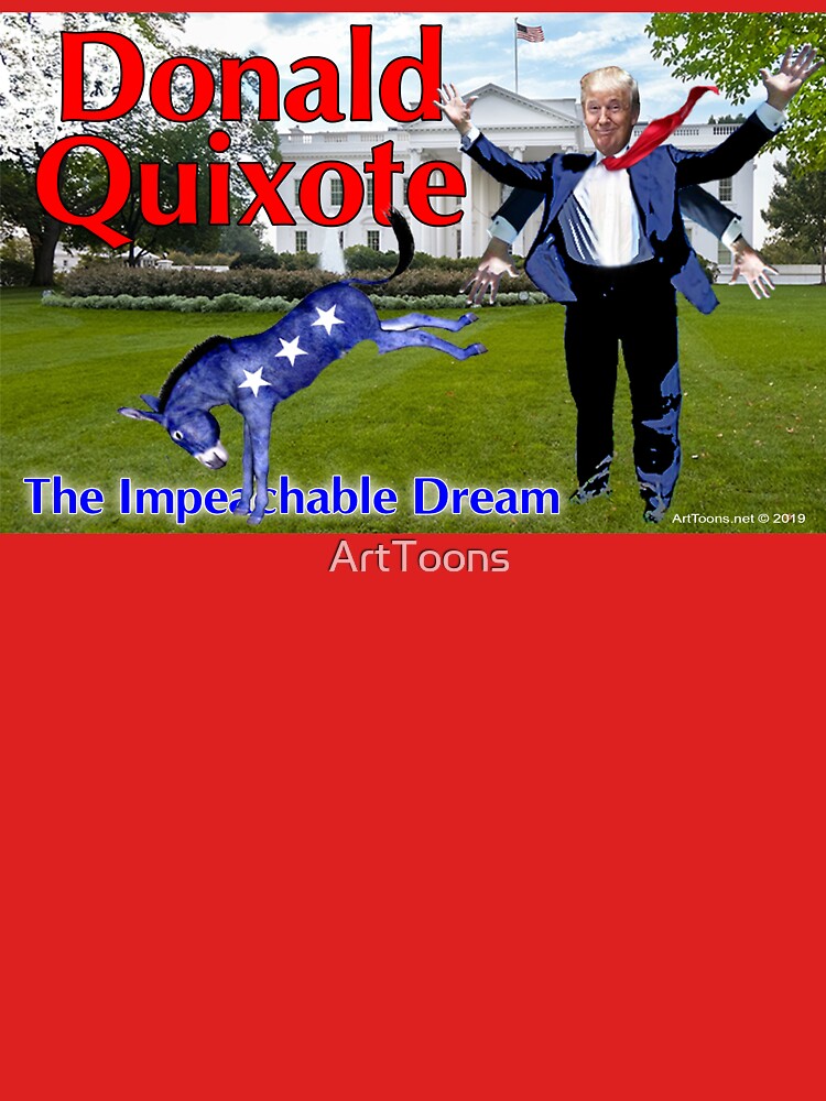 Donald Quixote: The Impeachable Dream by ArtToons