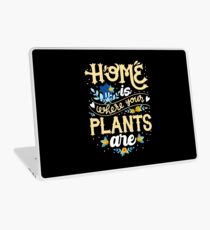 Cute Home Is Where Your Plants Are Gardening Lover Laptop Skin