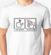 Push Button Receive Bacon Unisex T-Shirt