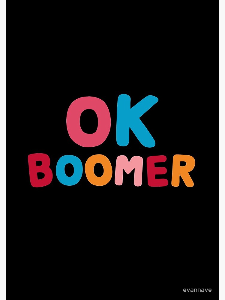 Ok boomer by evannave