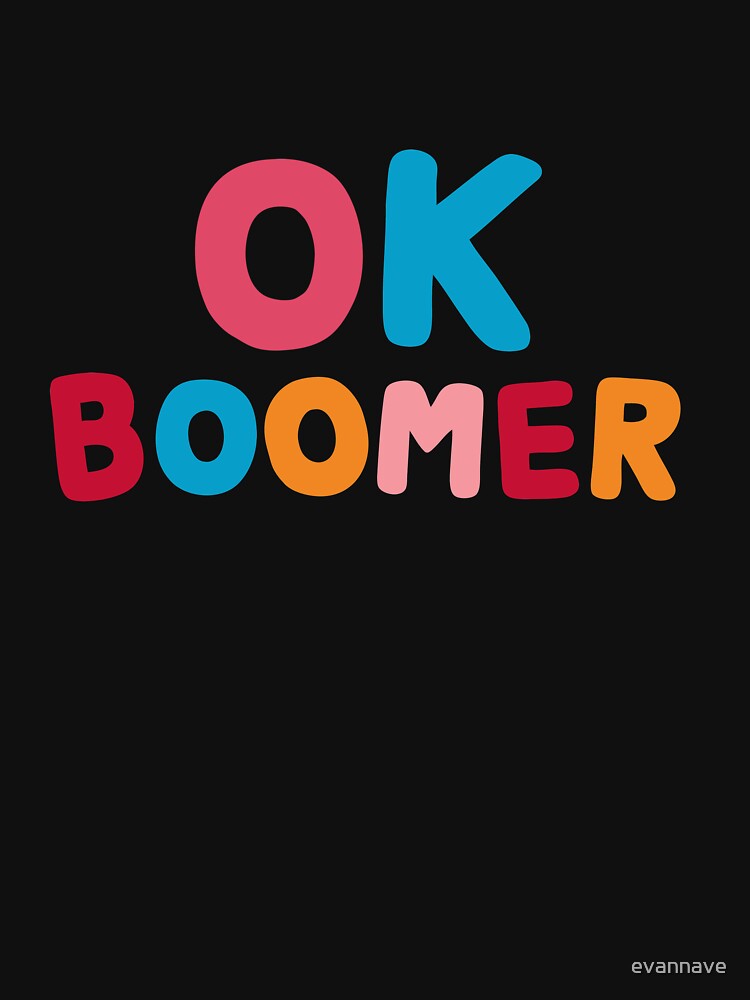 Ok boomer by evannave