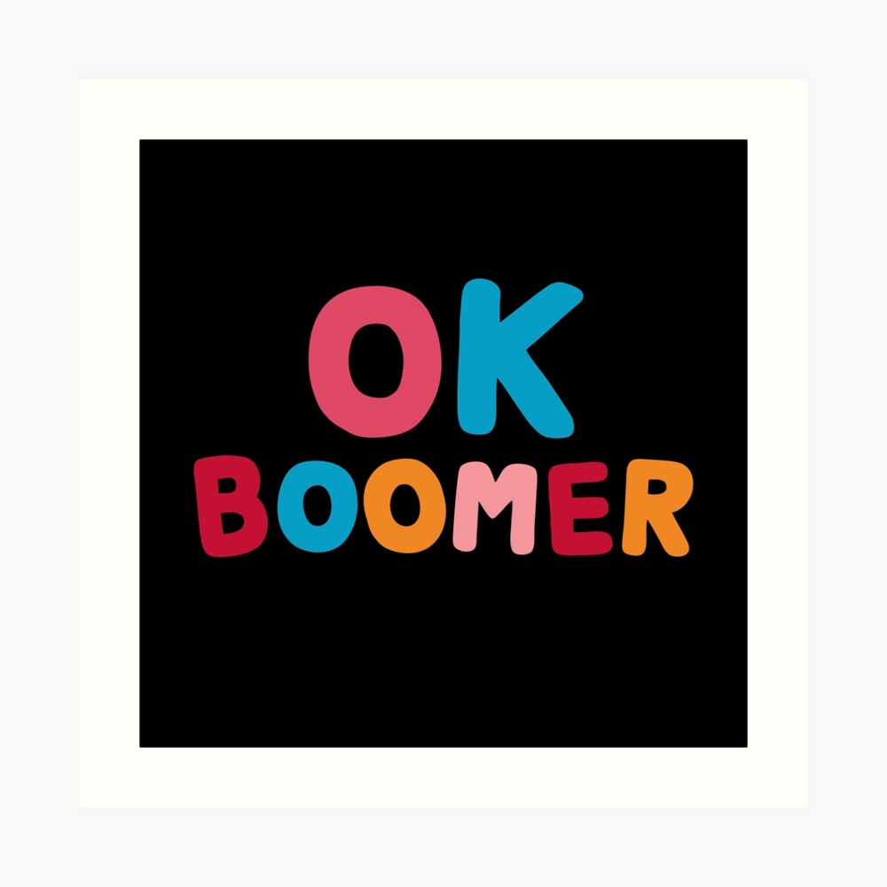 Ok boomer Art Print