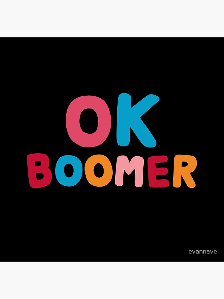 Ok boomer by evannave