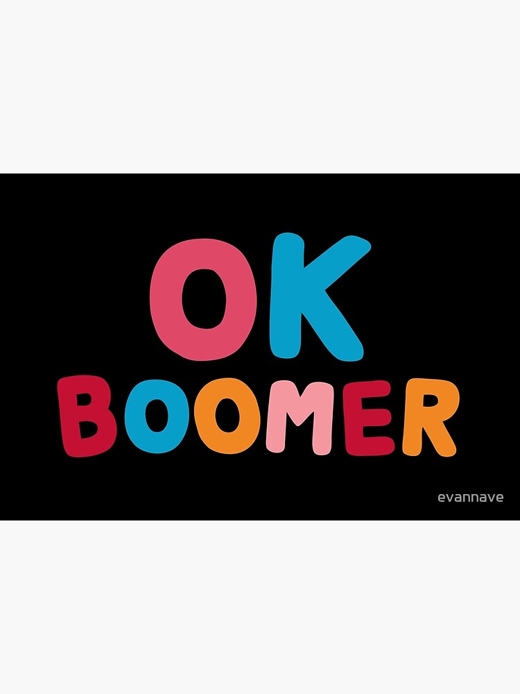 Ok boomer by evannave
