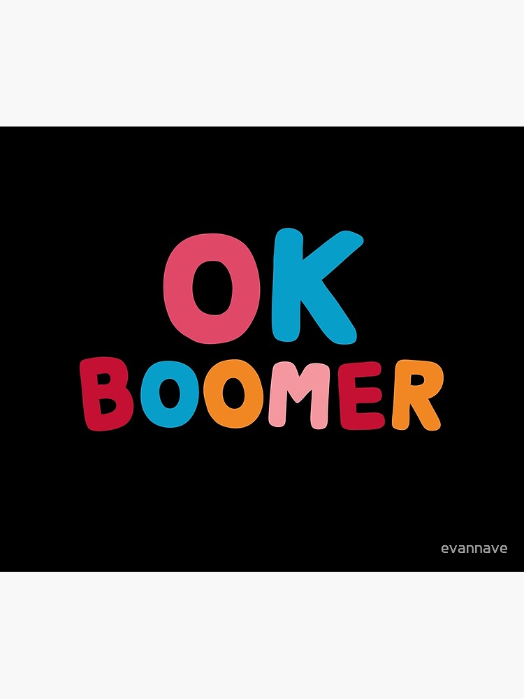 Ok boomer by evannave