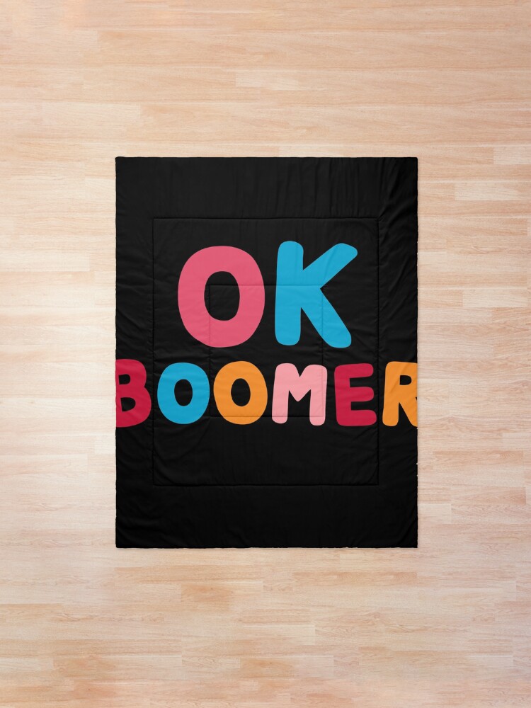 Alternate view of Ok boomer Comforter