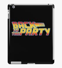 Back to the Party ! iPad Case/Skin