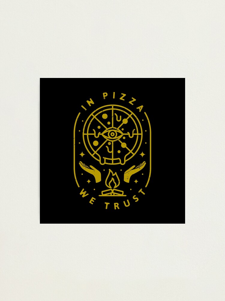 Alternate view of In Pizza We Trust Photographic Print