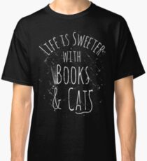 life is sweeter with books & cats #white Classic T-Shirt