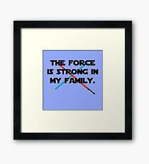 The Force is Strong Framed Print