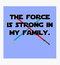 The Force is Strong Photographic Print